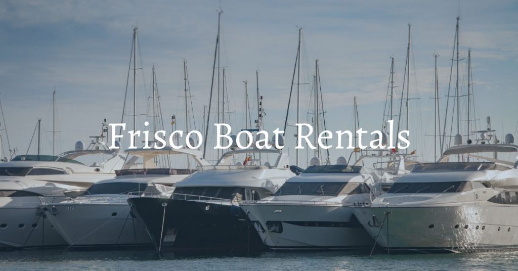 frisco boat rentals