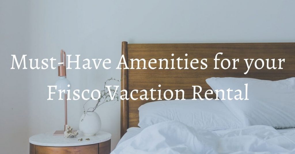 must have vacation rental amenities