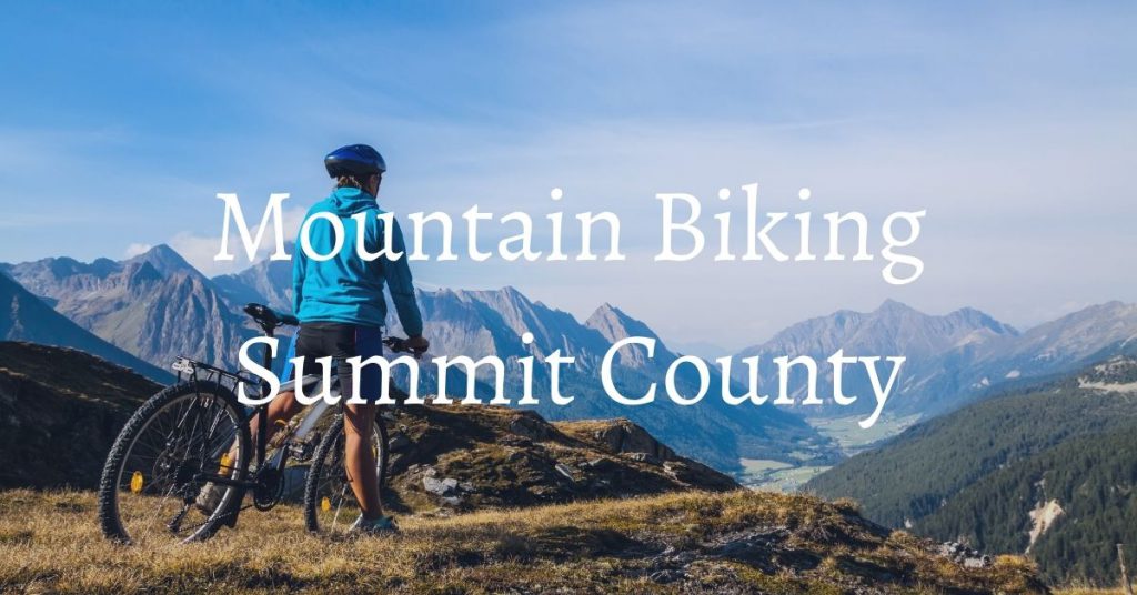 Best Places for Mountain Biking in Summit County