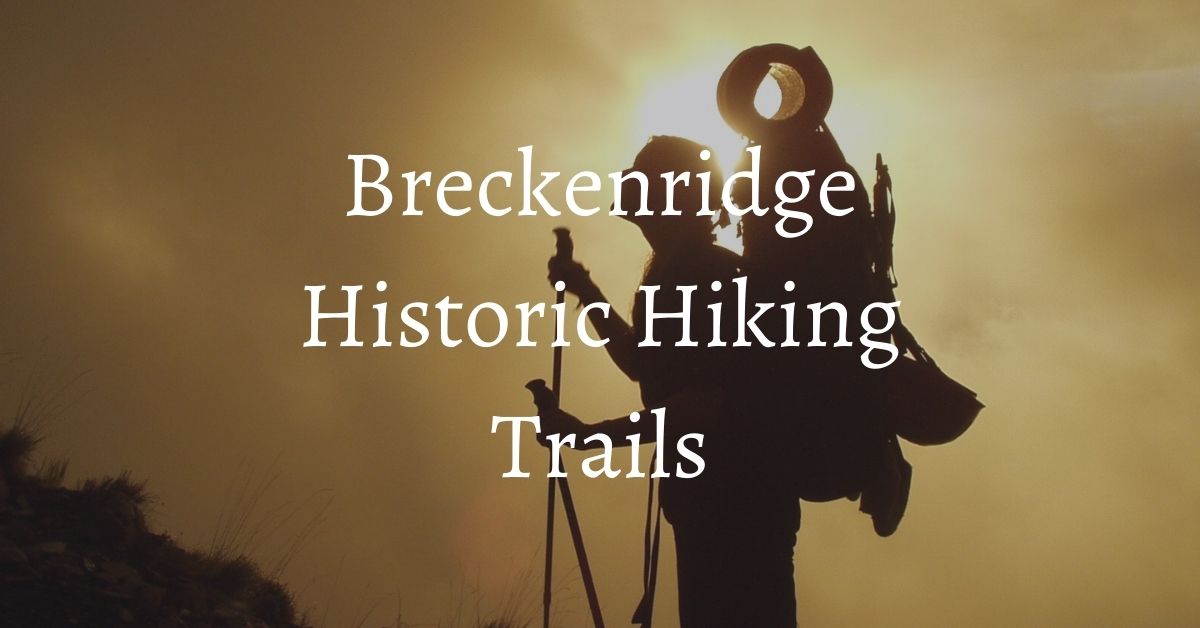 historic hiking in Breckenridge, CO